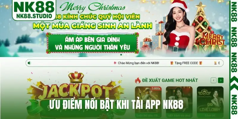 Ưu điểm nổi bật khi tải app NK88